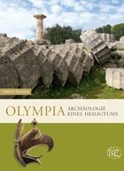 Olympia. Archaeologie eines Heiligtums