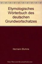 Etymologisches Woerterbuch des deutschen Grundwortschatzes