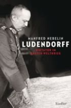 Ludendorf Diktator im Ersten Weltkrieg